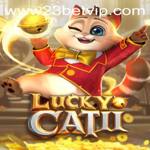 Exploring the Exciting World of LuckyCatII and the Intriguing 23 Bet